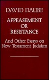 Appeasement or Resistance and Other Essays on New Testament Judaism (Hardcover)