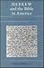 Hebrew and the Bible in America: The First Two Centuries (Brandies Series in American Jewish History, Culture, and Life)