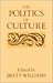 POLITS OF CULTURE (ANTHROPO...