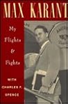 Max Karant: My Flights & Fights