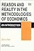 Reason and Reality in the Methodologies of Economics: An Introduction (Advances in Economic Methodology series)