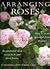 Arranging Roses: How to Cre...