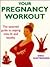 Your Pregnancy Workout by Emma Scattergood