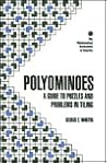 Polyominoes: A Guide to Puzzles and Problems in Tiling (Spectrum)