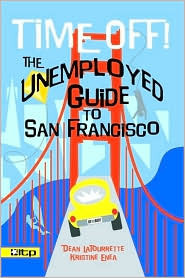 Time Off! The Unemployed Guide to San Francisco (Paperback)