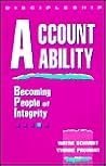 Accountability: Becoming People of Integrity Accountability: Becoming People of Integrity