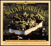Salad Gardens: Simple Secrets for Glorious Gardens, Indoors and Out (Garden Style Book)