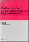 Mediators in the Cardiovascular System: Regional Ischemia (Agents and Actions Supplements)