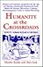 Humanity at the Crossroads