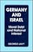 Germany and Israel: Moral Debt and National Interest