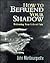How to Befriend Your Shadow by Jean Monbourquette