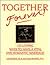Together Forever: 125 Loving Ways to Have a Vital and Romantic Marriage