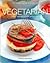 Vegetarian: Tasty Recipes f...