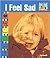 I Feel Sad (How Do You Feel)
