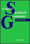 A Higher Sanskrit Grammar: For the Use of School and College Students (Hardcover)