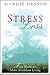 Stress Less: Four Weeks to More Abundant Living
