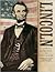 Lincoln: An Illustrated Life and Legacy