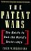 The Patent Wars: The Battle to Own the World's Technology