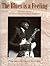 Blues Is A Feeling, The: Voices and Visions of African-American Blues Musicians