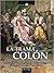 La trama Colon: Las Claves De La Verdadera Historia Del Gran Almirante Y El Descubrimiento Del Nuevo Mundo