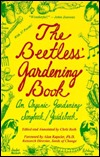 The Beetless' Gardening Book: An Organic Gardening Songbook/Guidebook: Containing the Poetry of Jam Lemon, Pear Machete, Joychoi Heirloom, and Rutabaga Variety (Paperback)