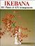 Ikebana: 101 Plants and 478 Arrangements
