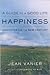 Happiness: A Guide to a Good Life, Aristotle for the New Century