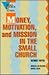 Money, Motivation, and Mission in the Small Church