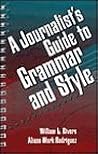Journalist's Guide to Grammar and Style, A