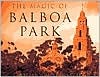 The Magic of Balboa Park (Paperback)