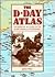 The D-Day Atlas: The Defini...