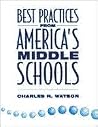 Best Practices From America's Middle Schools Best Practices From America's Middle Schools