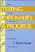 Testing, Rationality, and Progress