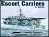 Escort Carriers in Action - Warships No. 9 (Paperback)