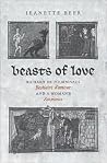 Beasts of Love: Richard de Fournival's Bestiaire d'amour and the Response Beasts of Love: Richard de Fournival's Bestiaire d'amour and the Response