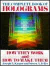 The Complete Book of Holograms: How They Work and How to Make Them