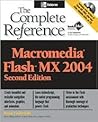 Macromedia Flash MX 2004: The Complete Reference (Complete Reference) Macromedia Flash MX 2004: The Complete Reference (Complete Reference)