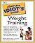 The Complete Idiot's Guide to Weight Training