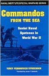 Commandos from the Sea: Soviet Naval Spetsnaz in World War II (Naval Institute Special Warfare Series)