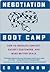 Negotiation Boot Camp Negotiation Boot Camp Negotiation Boot Camp