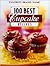 100 Best Cupcake Recipes (Favorite Brand Name)