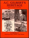 A.C. Gilbert's Heritage: A Collection of Rare American Flyer Articles and Photos (Paperback)
