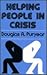 Helping People in Crisis (The Jossey-Bass Social and Behavioral Science Series)