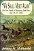 We Shall Meet Again: The First Battle of Manassas (Bull Run) July 18-21, 1861