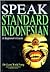 Speak Standard Indonesian: A Beginner's Guide
