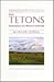 The Tetons: Interpretations of a Mountain Landscape