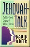 Jehovah-Talk: The Mind-Control Language of Jehovah's Witnesses