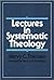 Lectures in Systematic Theo...