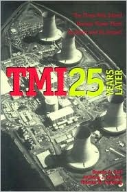 TMI 25 Years Later: The Three Mile Island Nuclear Power Plant Accident and Its Impact (Hardcover)