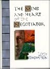 The Mind and Heart of the Negotiator